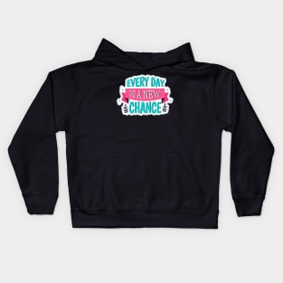 Every Day Is A New Chance Kids Hoodie